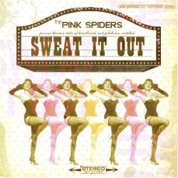 The Pink Spiders : Sweat It Out
